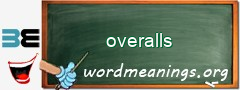 WordMeaning blackboard for overalls